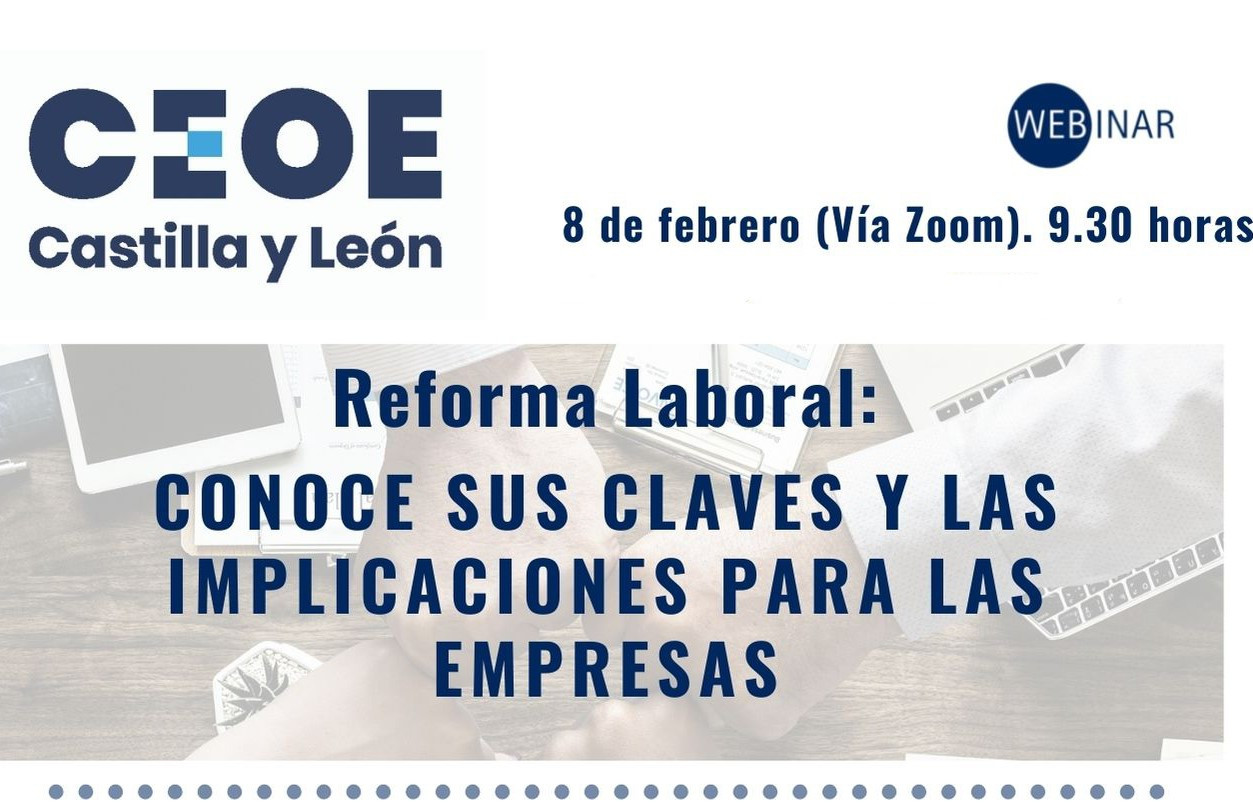 Conoce Las Novedades De La Reforma Laboral Con Foes Y Ceoe Castilla Y Le N